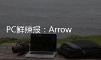 PC鲜辣报：Arrow Lake Refresh年内发 Win 11市占率登顶