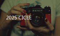 2025 CICEE